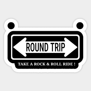 Round Trip Take A Rock & Roll Ride Sticker